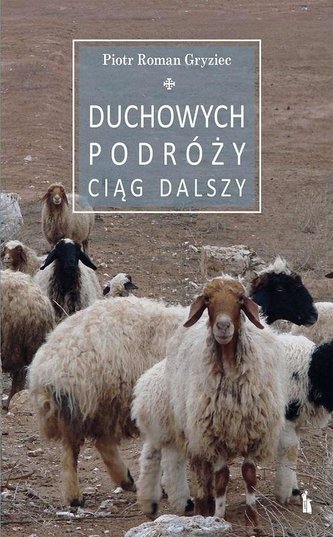 Duchowych podróży ciąg dalszy Duchowych podróży ciąg dalszy