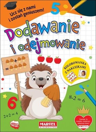 Dodawanie i odejmowanie. Kolorowanka z naklejkami Dodawanie i odejmowanie. Kolorowanka z naklejkami