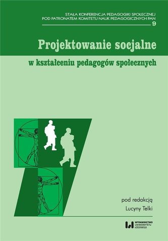 Projektowanie socjalne w kształceniu pedagogów.. Projektowanie socjalne w kształceniu pedagogów..