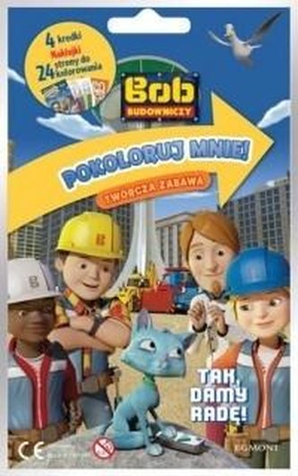 Pokoloruj mnie. Tak, damy radę! Bob Budowniczy.