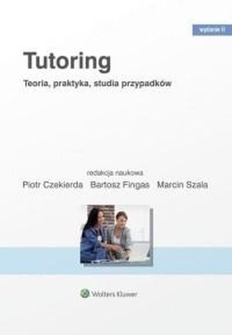 Tutoring. Teoria praktyka studia przypadków w.2 Tutoring. Teoria praktyka studia przypadków w.2