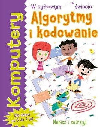 Komputery. Algorytmy i kodowanie Komputery. Algorytmy i kodowanie