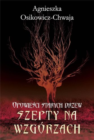 Szepty na wzgórzach. Opowieści starych drzew