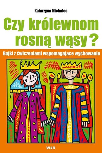 Czy królewnom rosną wąsy? Bajki z ćwiczeniami ... Czy królewnom rosną wąsy? Bajki z ćwiczeniami ...