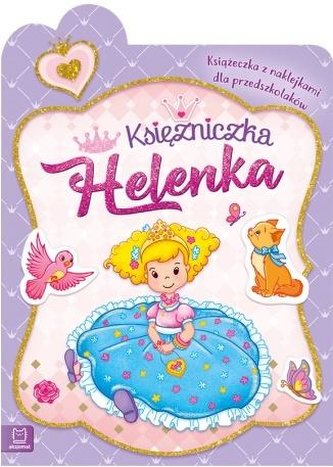Księżniczka Helenka. Książeczka z naklejkami... Księżniczka Helenka. Książeczka z naklejkami...