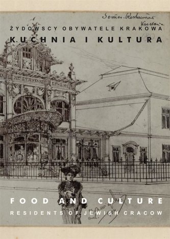 Żydowscy obywatele Krakowa T.3 Kuchnia i kultura Żydowscy obywatele Krakowa T.3 Kuchnia i kultura