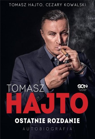 Tomasz Hajto. Ostatnie rozdanie. Autobiografia Tomasz Hajto. Ostatnie rozdanie. Autobiografia