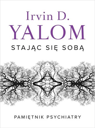 Stając się sobą. Pamiętnik psychiatry