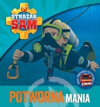 Strażak Sam. Potworna mania