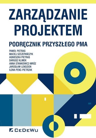 Zarządzanie projektem. Podręcznik przyszłego PMa Zarządzanie projektem. Podręcznik przyszłego PMa