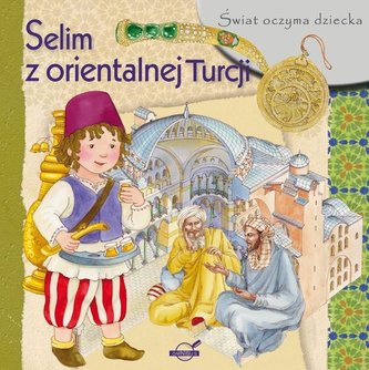 Świat oczyma dziecka. Selim z malowniczej Turcji Świat oczyma dziecka. Selim z malowniczej Turcji