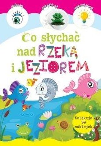 Co słychać nad rzeką i jeziorem Co słychać nad rzeką i jeziorem