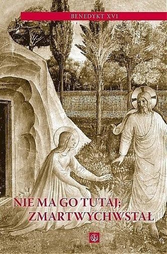Nie ma Go tutaj; Zmartwychwstał Nie ma Go tutaj; Zmartwychwstał
