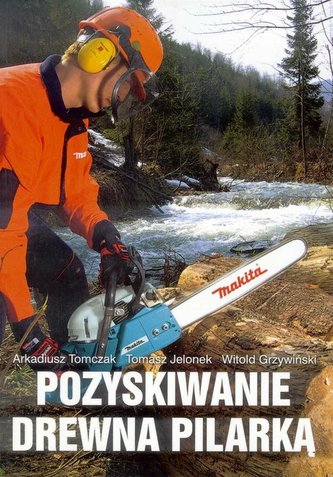 Pozyskiwanie drewna pilarką G&P; Pozyskiwanie drewna pilarką G&P;