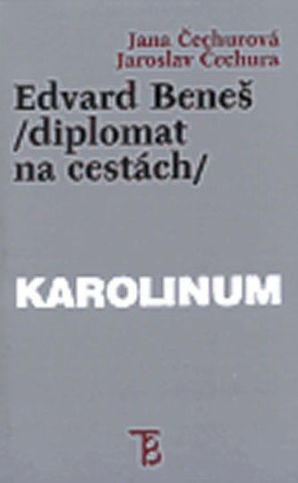 Edvard Beneš - diplomat na cestách : depeše z padesáti zahraničních cest ministra Beneše 1919-1928 (Edvard Beneš, 2000)