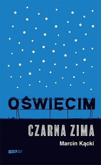 Oświęcim. Czarna zima