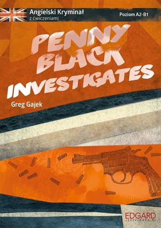 Angielski kryminał z ćw.- Penny Black Investigates Angielski kryminał z ćw.- Penny Black Investigates