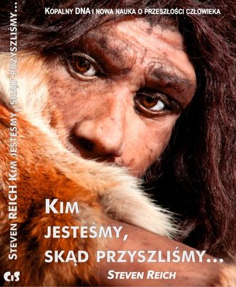 Kim jesteśmy, skąd przyszliśmy... Kim jesteśmy, skąd przyszliśmy...