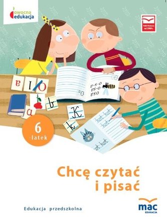 Owocna Edukacja. Chcę czytać i pisać. Sześciolatek Owocna Edukacja. Chcę czytać i pisać. Sześciolatek