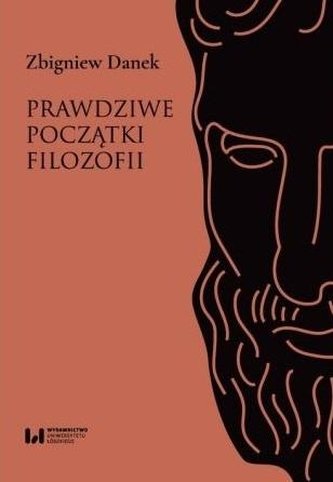 Prawdziwe początki filozofii Prawdziwe początki filozofii