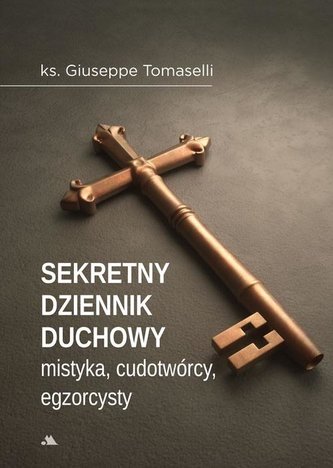 Sekretny dziennik duchowy mistyka, egzorcysty... Sekretny dziennik duchowy mistyka, egzorcysty...