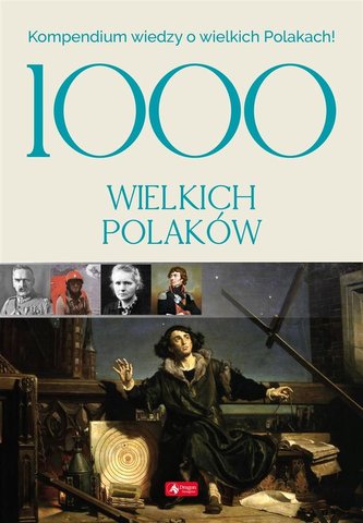 1000 wielkich Polaków 1000 wielkich Polaków