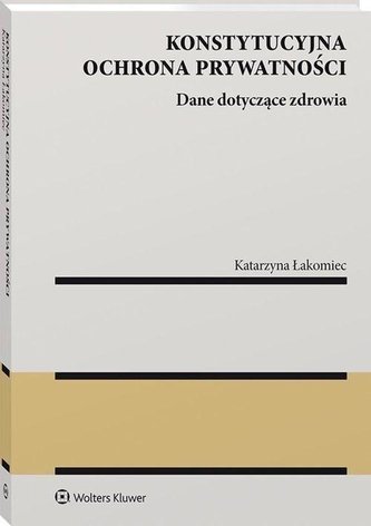 Konstytucyjna ochrona prywatności. Dane dotyczące Konstytucyjna ochrona prywatności. Dane dotyczące
