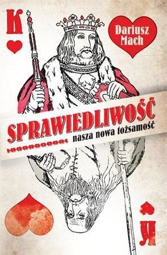 Sprawiedliwość nasza nowa tożsamość Sprawiedliwość nasza nowa tożsamość