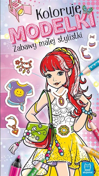 Koloruję Modelki. Zabawy małej stylistki Koloruję Modelki. Zabawy małej stylistki
