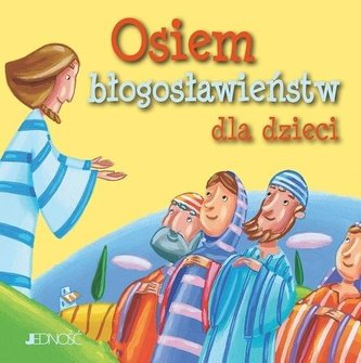 Osiem błogosławieństw dla dzieci Osiem błogosławieństw dla dzieci