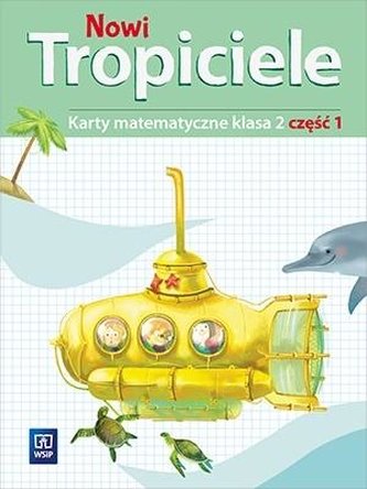 Nowi Tropiciele SP 2 Matematyka ćwiczenia cz.1 Nowi Tropiciele SP 2 Matematyka ćwiczenia cz.1