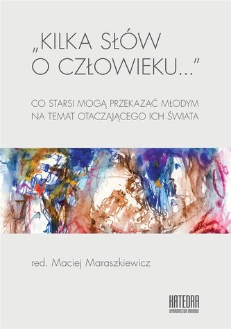 Kilka słów o człowieku... Kilka słów o człowieku...