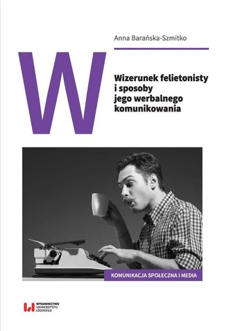Wizerunek felietonisty i sposoby jego werbalnego..
