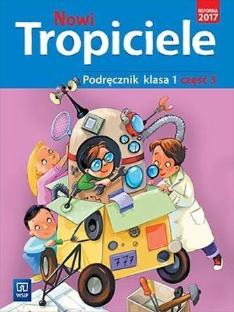 Nowi Tropiciele SP 1 Podręcznik cz.3 WSiP Nowi Tropiciele SP 1 Podręcznik cz.3 WSiP