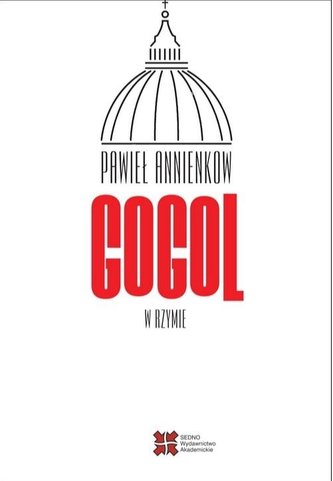 Gogol w Rzymie. Listy z zagranicy Gogol w Rzymie. Listy z zagranicy
