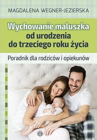 Wychowanie maluszka od urodzenia do trzeciego roku