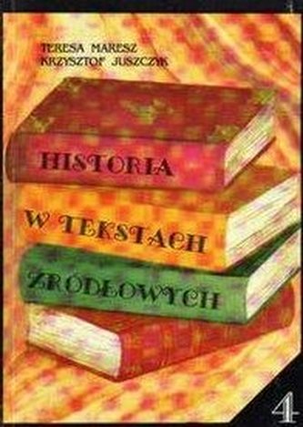 Historia w tekstach źródłowych T.4 Historia w tekstach źródłowych T.4