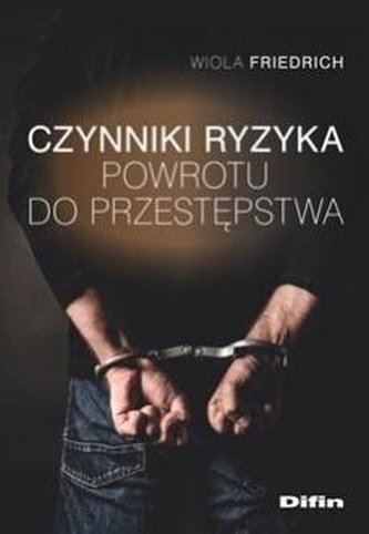 Czynniki ryzyka powrotu do przestępstwa