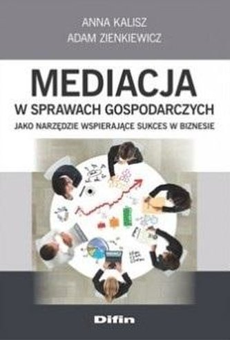 Mediacja w sprawach gospodarczych jako narzędzie.. Mediacja w sprawach gospodarczych jako narzędzie..