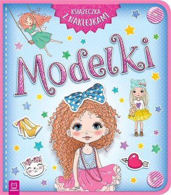Modelki. Książeczka z naklejkami Modelki. Książeczka z naklejkami