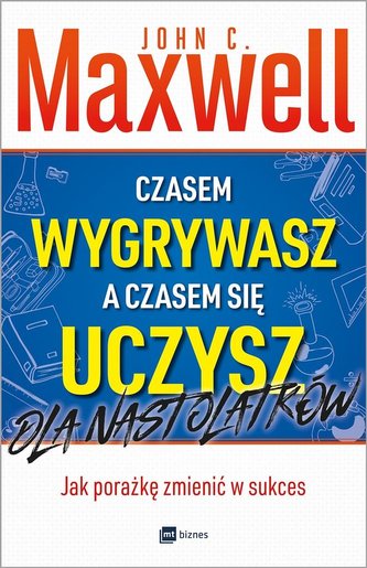Czasem wygrywasz, a czasem się uczysz