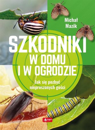 Szkodniki w domu i w ogrodzie Szkodniki w domu i w ogrodzie
