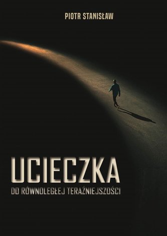 Ucieczka do równoległej teraźniejszości