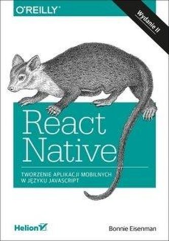 React Native. Tworzenie aplikacji mobilnych...