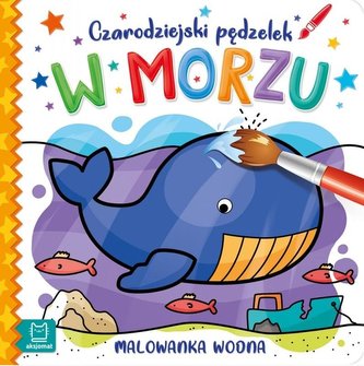 Czarodziejski pędzelek. W morzu. Malowanka wodna Czarodziejski pędzelek. W morzu. Malowanka wodna