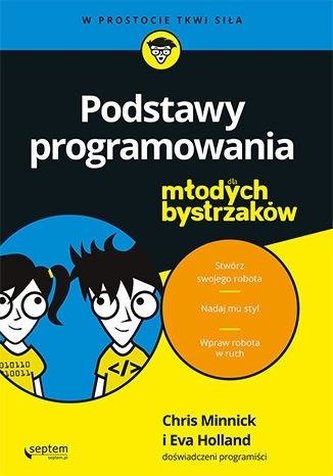 Podstawy programowania dla młodych bystrzaków Podstawy programowania dla młodych bystrzaków