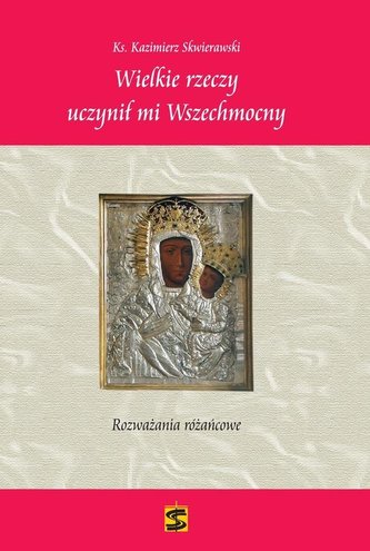 Wielkie rzeczy uczynił mi Wszechmocny