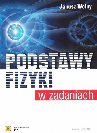 Podstawy fizyki w zadaniach. Wyd.5 Podstawy fizyki w zadaniach. Wyd.5