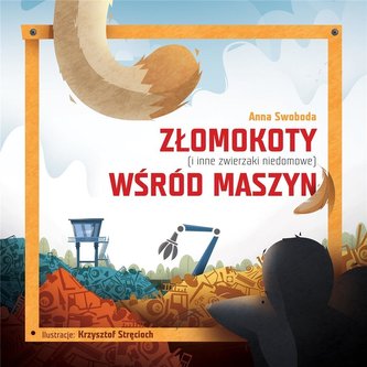 Złomokoty (i inne zwierzaki niedomowe) wśród... Złomokoty (i inne zwierzaki niedomowe) wśród...