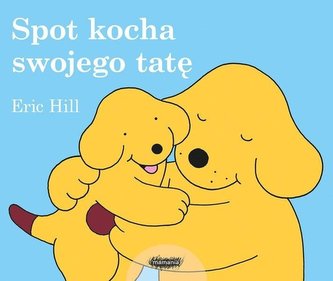 Spot kocha swojego tatę Spot kocha swojego tatę